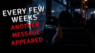 Every Few Weeks, Another Message Appeared