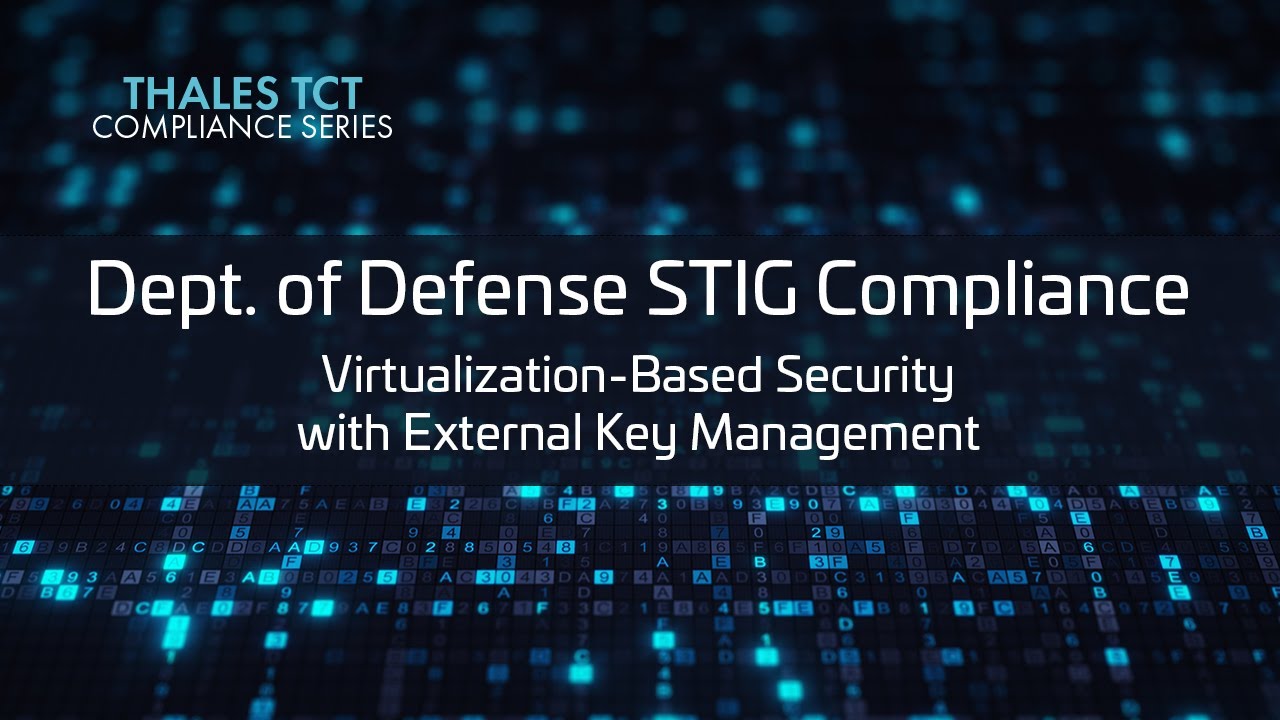 bøn Grænseværdi Forbavselse DoD STIG Compliance: Virtualization-Based Security with External Key  Management - YouTube