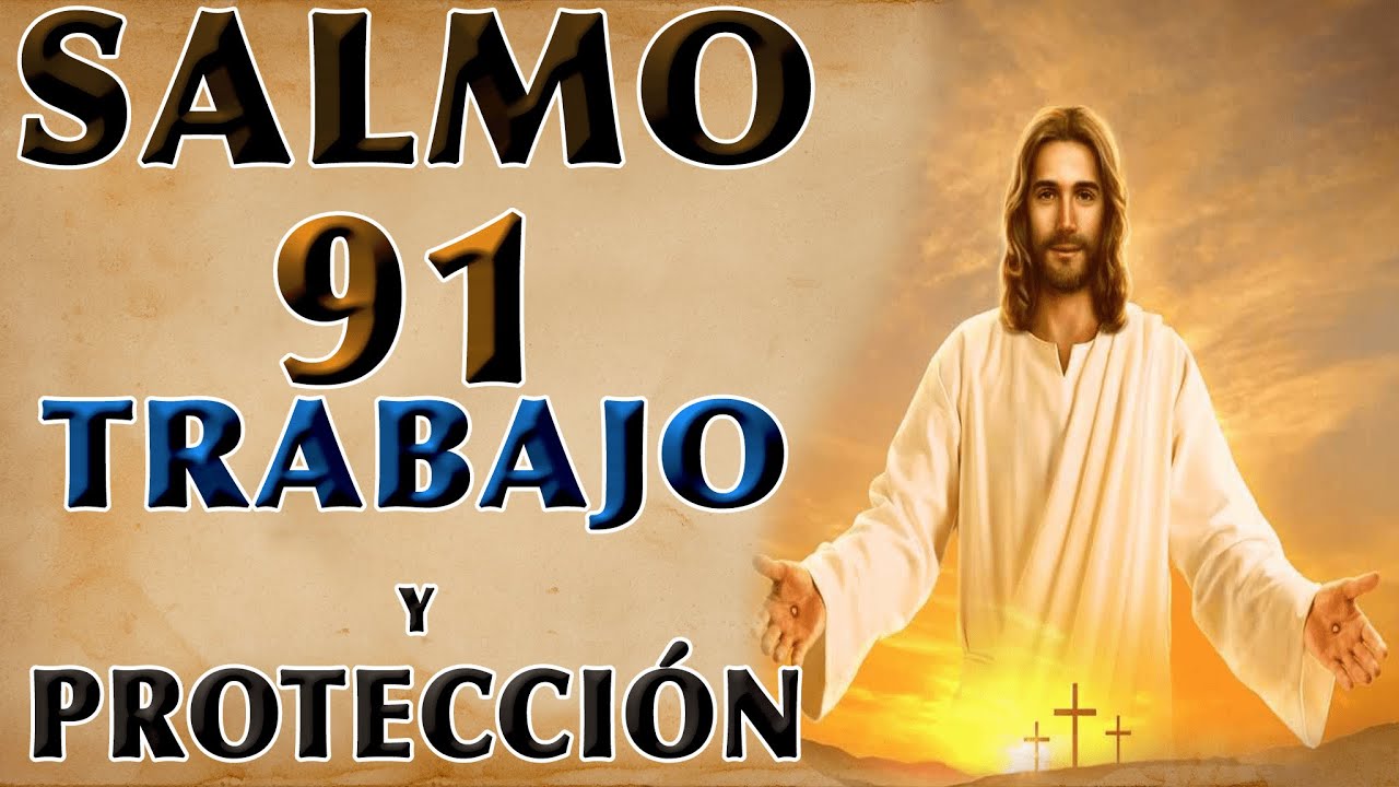 SALMO 91 ORACIÓN PARA PEDIR TRABAJO Y PROTECCIÓN