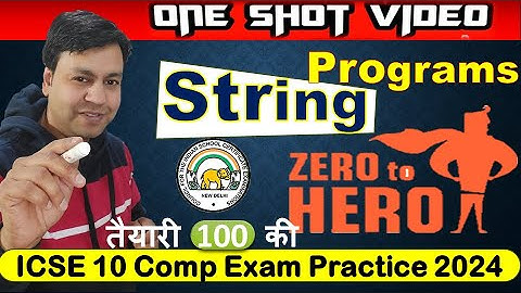 Zero to Hero One shot video for String Programs for ICSE Class 10th Computer Exam 2025 ||  #icse