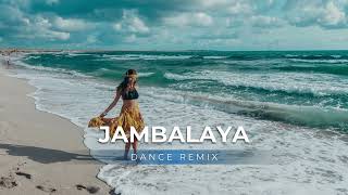 Jambalaya Dance Remix
