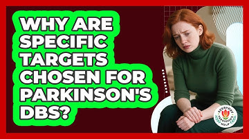 Why Are Specific Targets Chosen For Parkinson