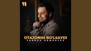 Otajonim bo'lsaydi