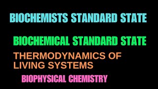 Standard State Biochemical Standard State Biophysical Chemistry