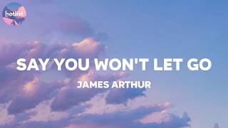 James Arthur - Say You Won't Let Go (Lyrics)