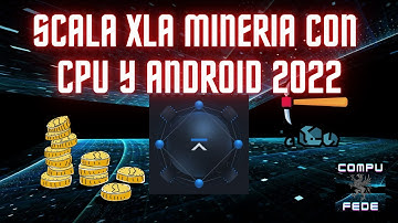 Minería de Criptomonedas con CPU y Android 2022 | Scala Network