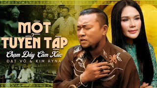 Một Tuyển Tập Chạm Đáy Cảm Xúc – Đạt Võ & Kim Ryna | CHÀO ĐỜI TAY TRẮNG – NGÀY VỀ VẪN TRẮNG TAY