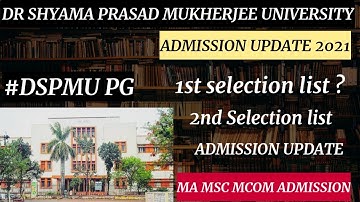 #dspmu PG SELECTION LIST ? 1ST SELECTION LIST DR SHYAMA PRASAD MUKHERJEE UNIVERSITY MA MSC MCOM 2021