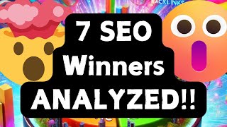 7 SEO Winners ANALYZED And The Results Are SHOCKING!! (SEO Strategy Analysis)