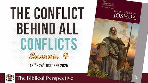 ‘The Conflict Behind All Conflicts’ Lesson 4, Q4 Sabbath School 2025, The Biblical Perspective