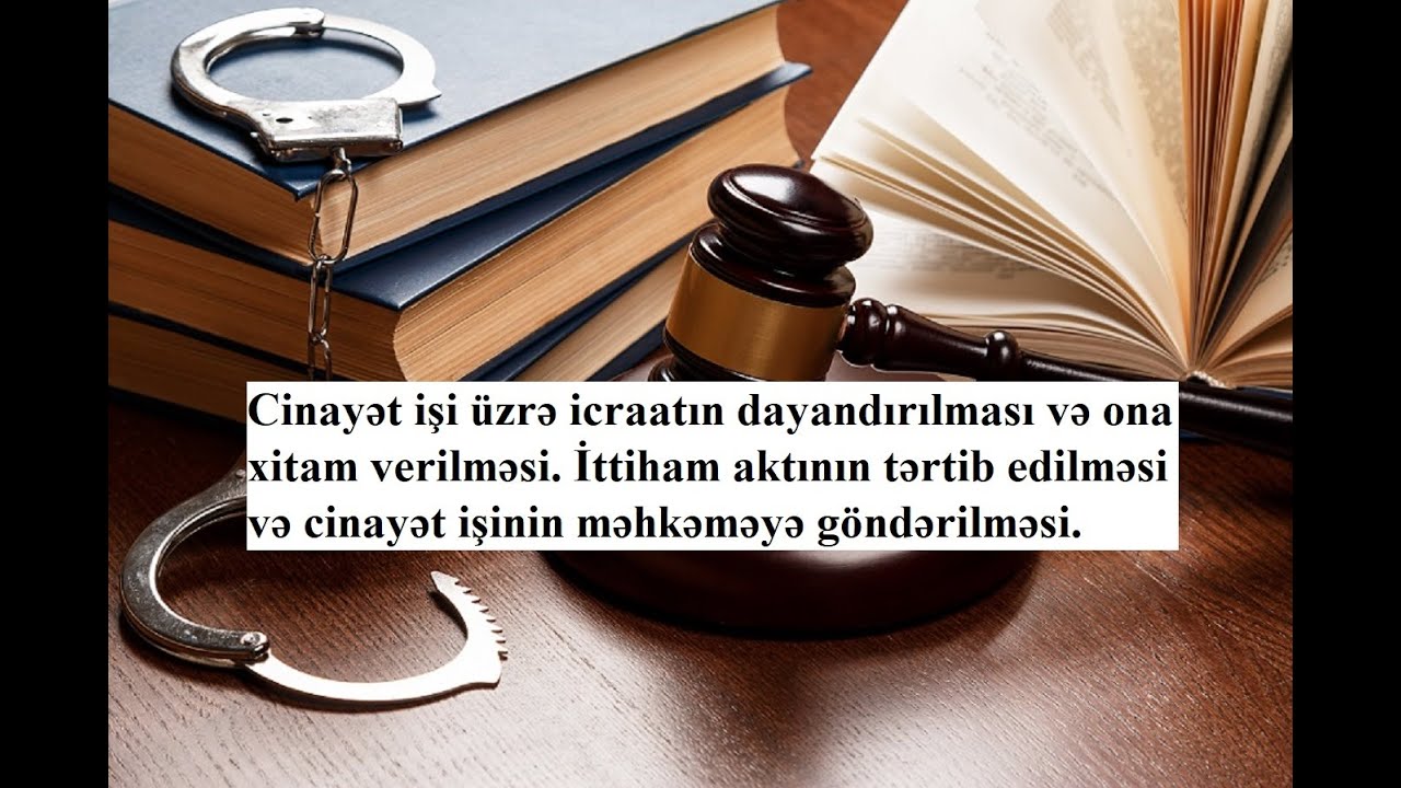 Hüquq dərsləri 31. Cinayət prosesi 17.  İcraatın dayandırılması, xitamı. İstintaqın yekunlaşması.