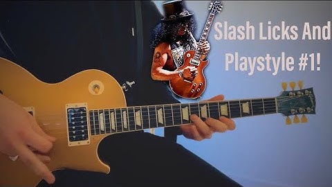 Slash Licks And Playstyle #1