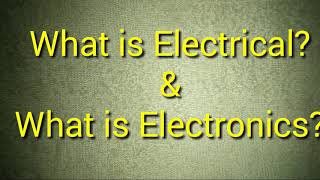 Electrical and Electronics difference.