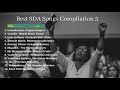 BEST SDA SONGS COMPILATION 5