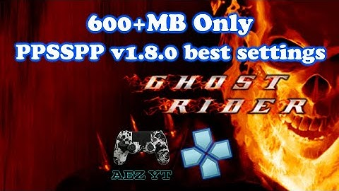 Ghost Rider PPSSPP v1.8.0 best settings for low specs android