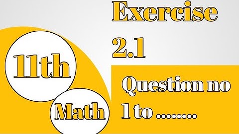 Exercise 2.1 Complete || 11Th Class Math Chapter 2|| Sets, Functions And Groups