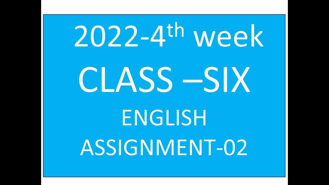 CLASS SIX 4TH WEEK ENGLISH ASSIGNMENT 2022. YouTube