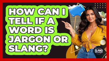 How Can I Tell If A Word Is Jargon Or Slang? - SlangXplained