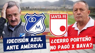 ¡Decisión de Millonarios Ante América! ¿Santa Fe 'Tumbado' Por Cerro Porteño? #FutbolDC