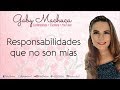 Responsabilidades Que No Son Mias Con Gaby Machuca