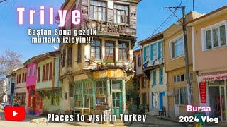 Trilye - Bursa Gezilecek Yerler 2024 Vlog 