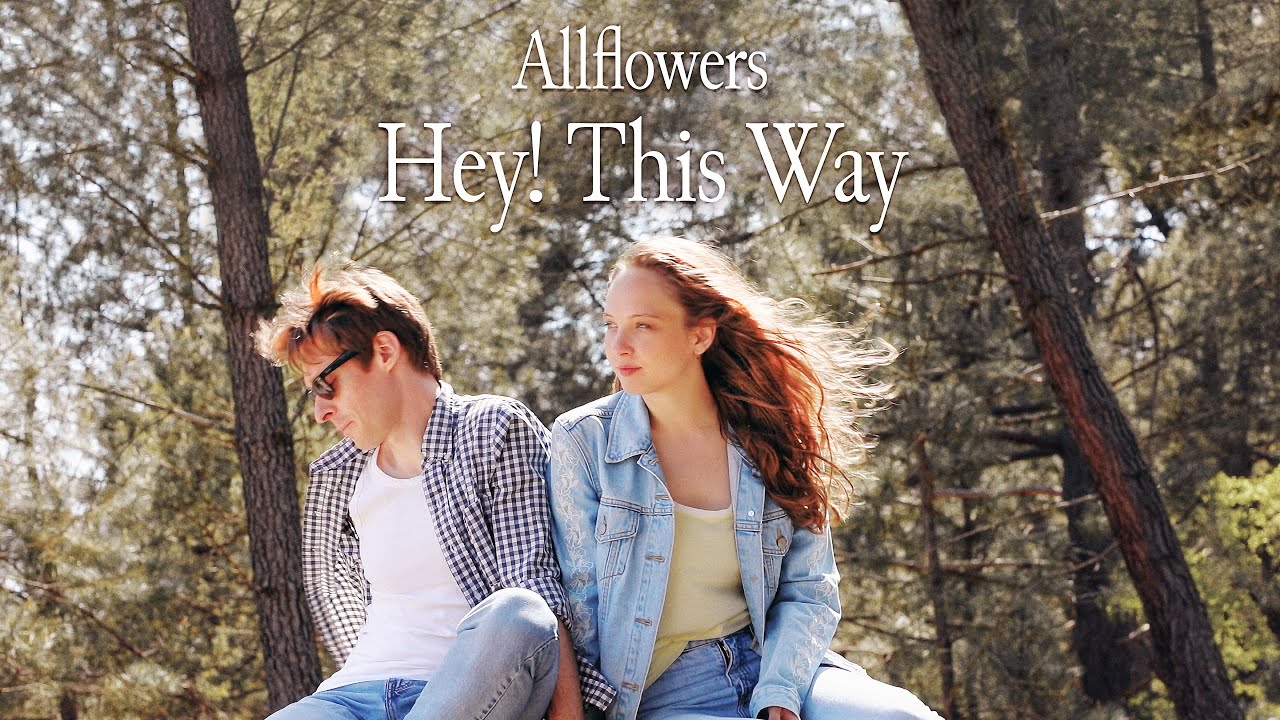 Allflowers - Hey! This Way (Official Music Video) - YouTube