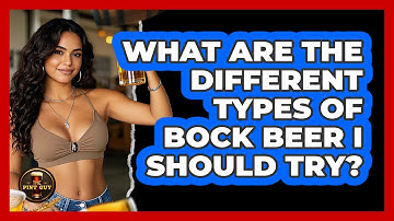 What Are The Different Types Of Bock Beer I Should Try? - The Pint Guy
