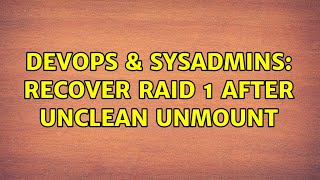 Celebrity DevOps & SysAdmins: Recover RAID 1 after unclean unmount Wealth