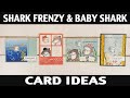 Stamping Jill - Shark Frenzy & Baby Shark Card Ideas