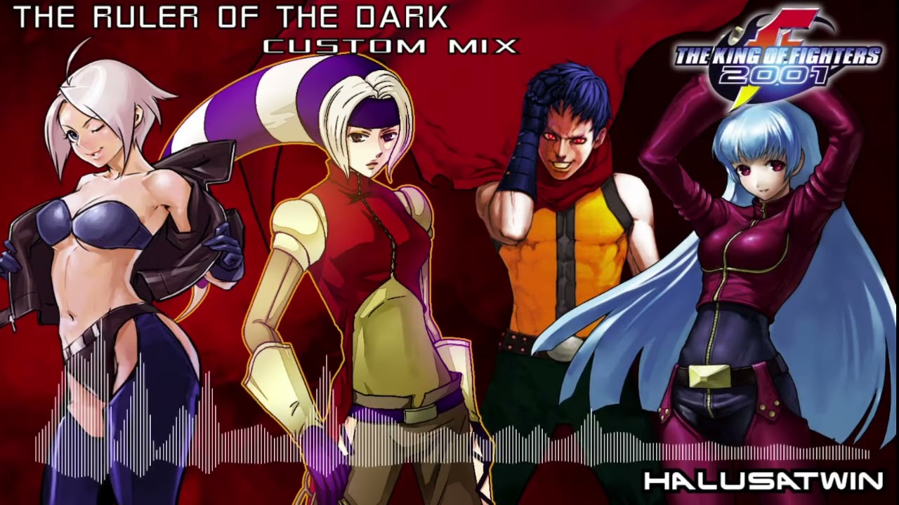 KOF 2001 - Ruler of The Dark (Custom Mix) - YouTube