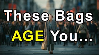 Top 5 Everyday Bag Mistakes That Are Making You Look OLDER