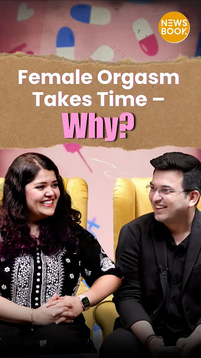 Why Women Need More Time to Reach Orgasm ? | Dr. Cuterus | Health