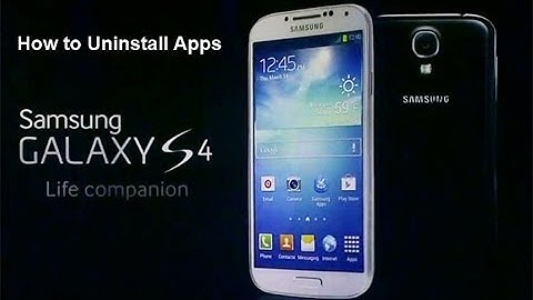 How to uninstall apps on your Android Samsung Galaxy S4