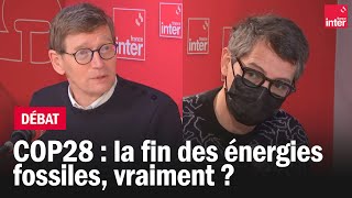 COP28 : la fin des énergies fossiles, vraiment ? Le débat économique