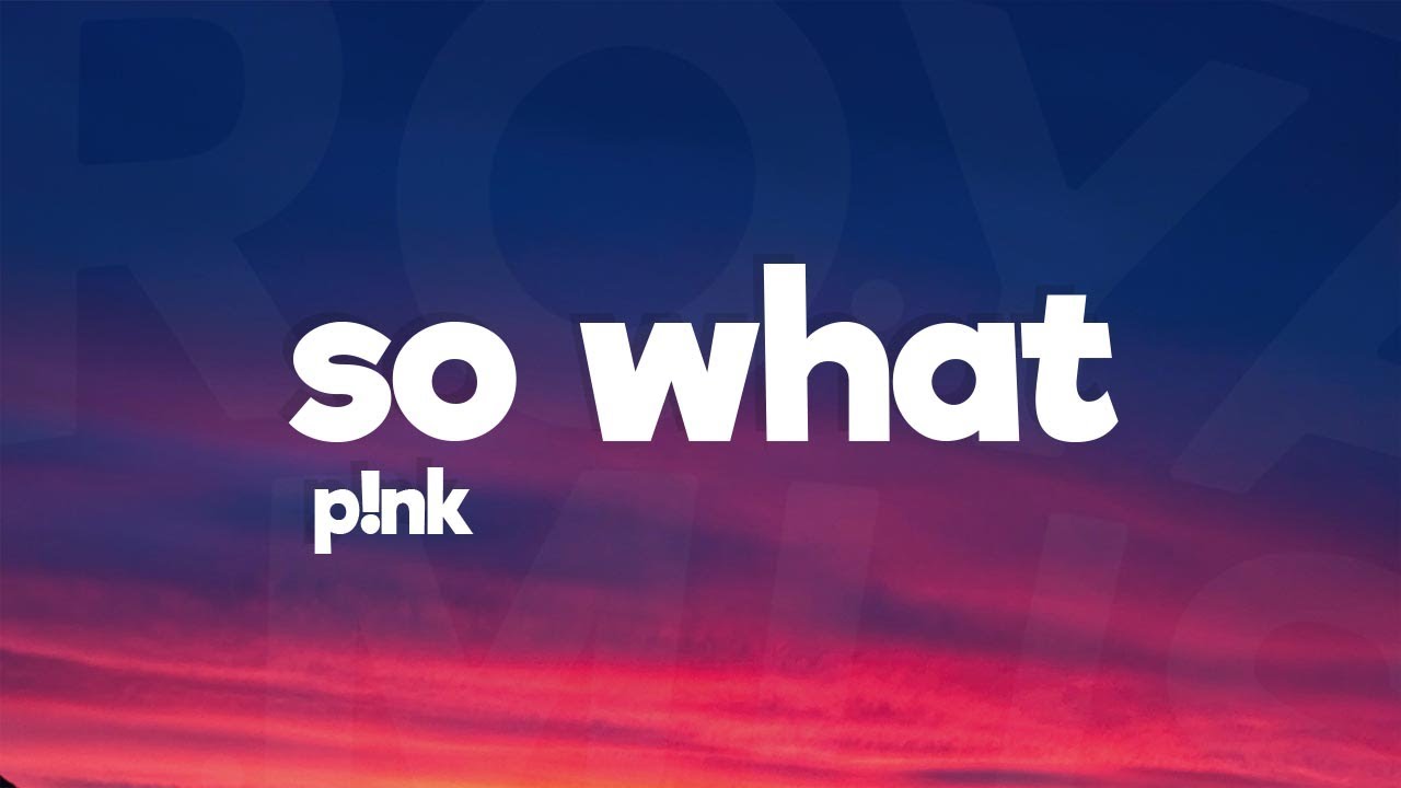P!NK So What (Lyrics) "so, so what I am a rockstar" YouTube