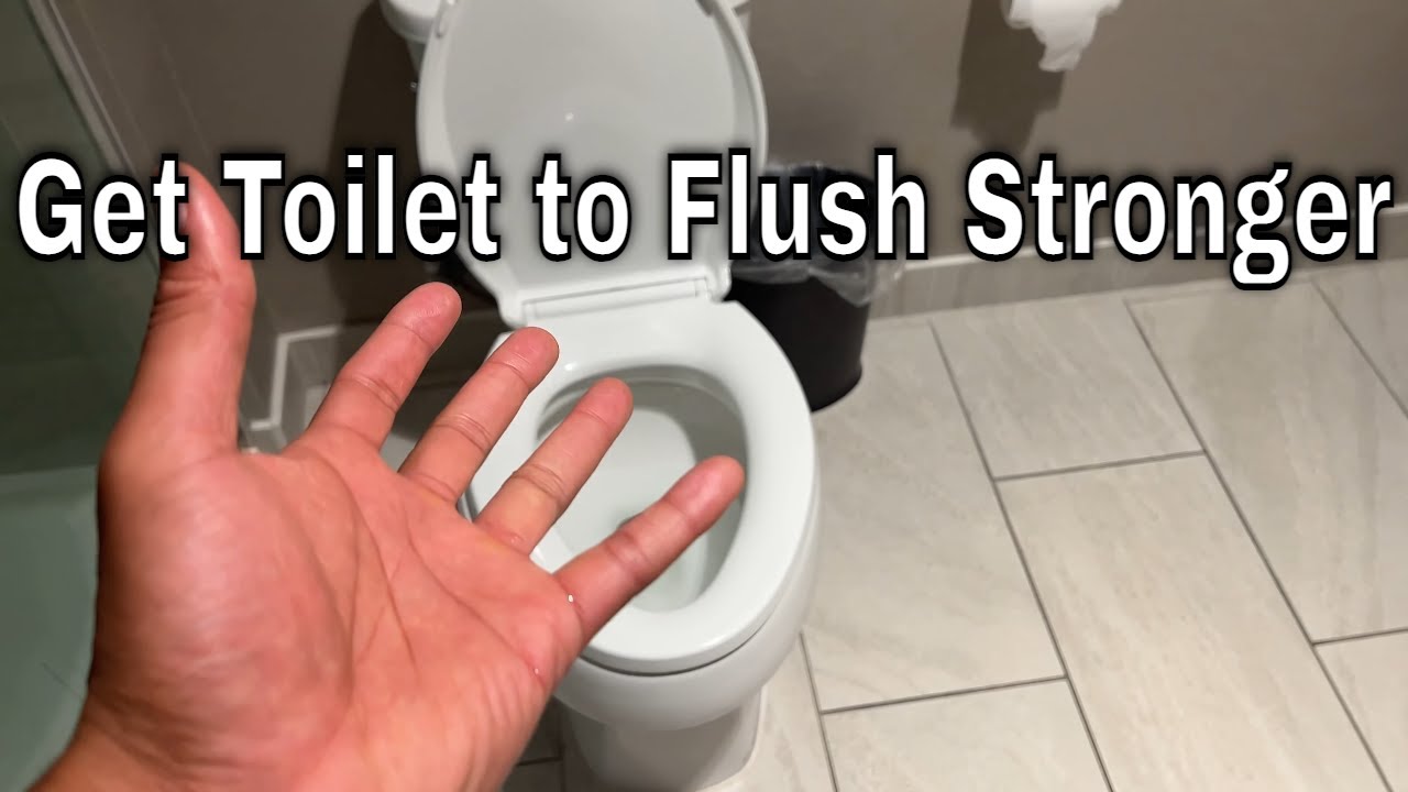 How Can I Get My Toilet To Flush Stronger YouTube