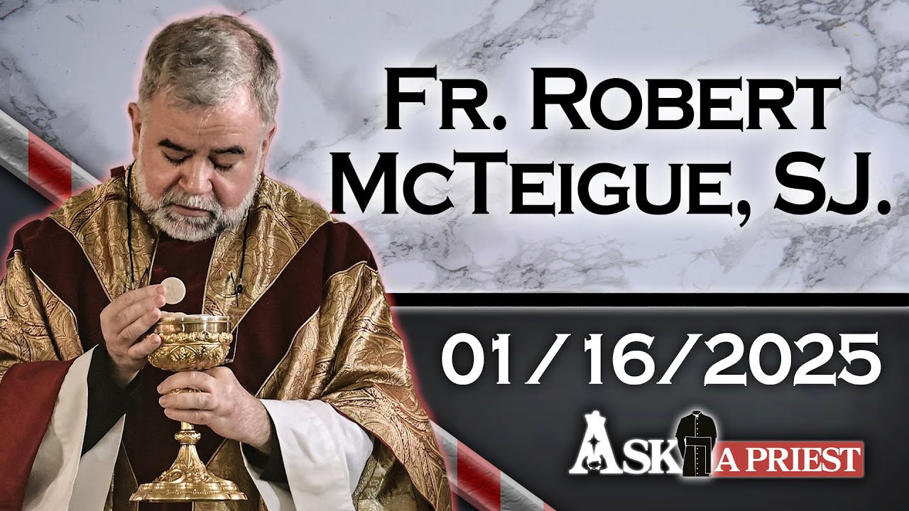 Ask A Priest Live - 1/16/25 - Don't Applaud the Choir!