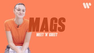 Meet 'N' Greet: Mags