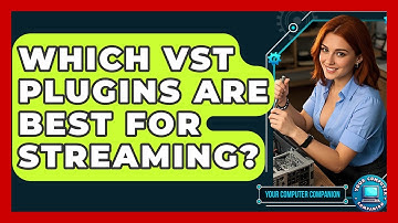 Which VST Plugins Are Best For Streaming? - Your Computer Companion