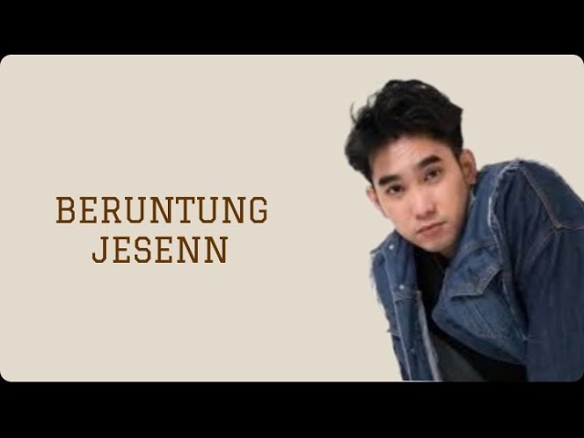 Jesenn - Beruntung (Lirik Lagu) class=