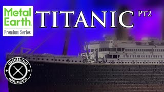 Building the Metal Earth Premium Series Titanic 3d metal model pt2