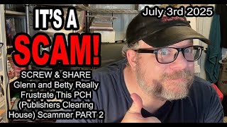 IT'S A SCAM! SCREW & SHARE PCH SCAM! Glen and Betty Really Frustrate This PCH Scammer PART 2