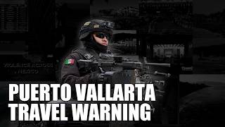 Puerto Vallarta Travel Warning: Is It Still Safe?