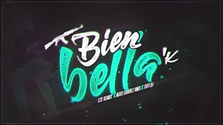 BIEN BELLA´k - EZE REMIX ✘ AGUS SUAREZ RMX ✘ TUTI DJ - RKT