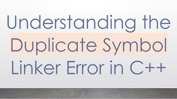 Understanding the Duplicate Symbol Linker Error in C+ +