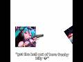 creds to: gracie_goober✨ on cc 👅 {{ #fypシ゚viral #vocaloid #projectsekai #dandysworld #anime }}