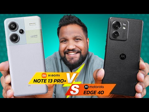 Redmi Note 13 Pro Plus vs Motorola Edge 40 Detailed Comparison - Best Phone Under Rs 30,000?