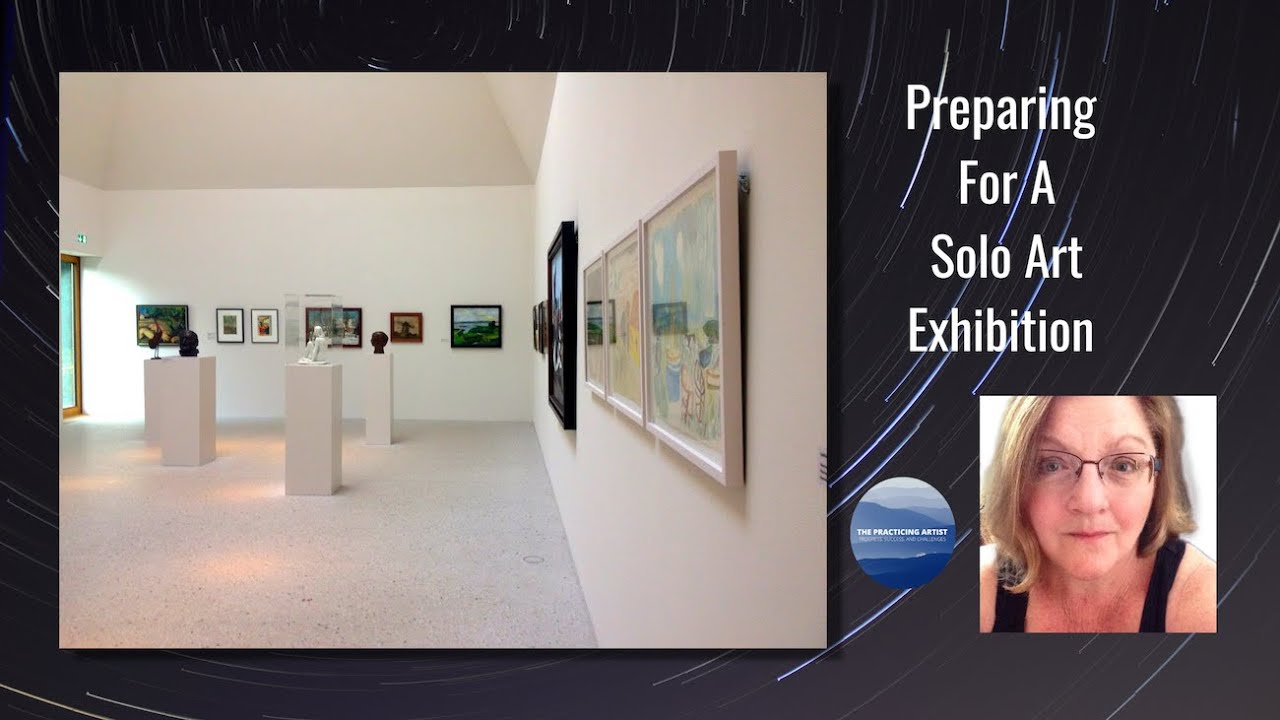 How to Prepare for a Solo Art Exhibit (Tips from an Artist) - YouTube