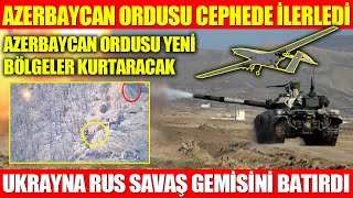 Azerbaycan Ordusu Cephede İlerledi̇ Azerbaycan Ordusu Yeni̇ Bölgeler Kurtaracak Ukrayna Rus Savaş