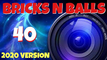 Bricks N Balls Level 40             2020 Version  No Power-Ups